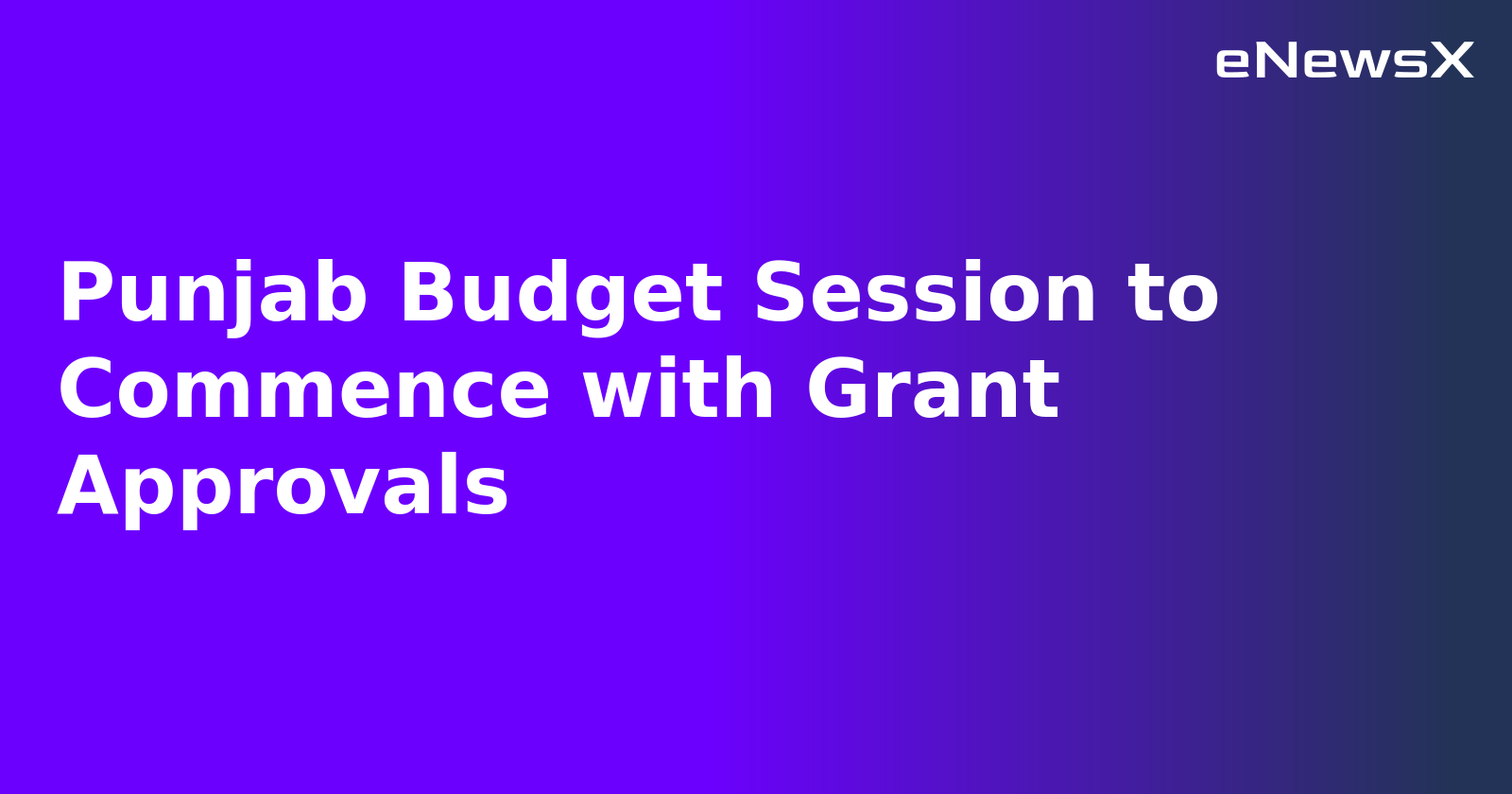 Punjab Budget Session to Commence with Grant Approvals.webp
