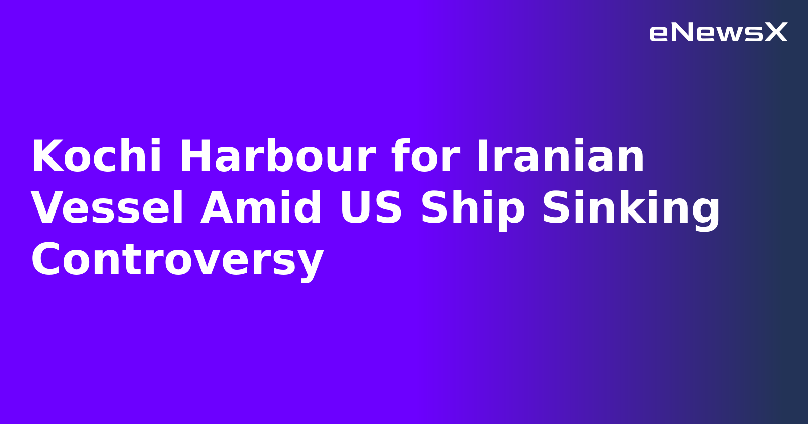 Kochi Harbour for Iranian Vessel Amid US Ship Sinking Controversy