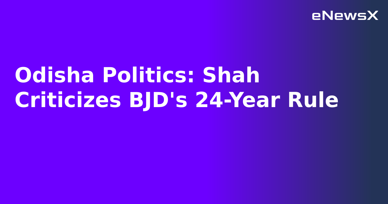 Odisha Politics: Shah Criticizes BJD's 24-Year Rule.webp