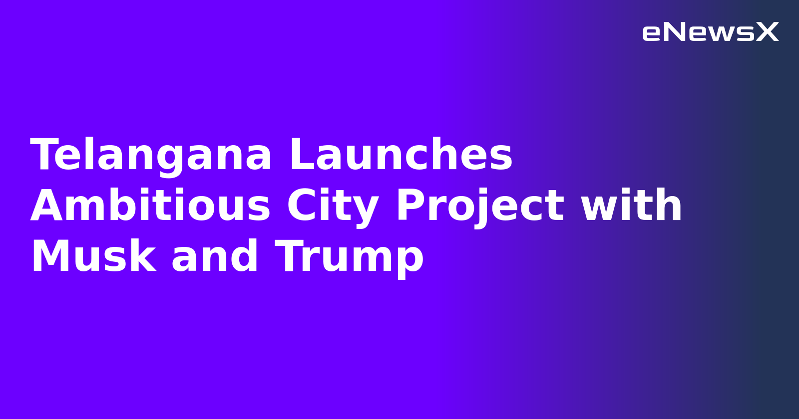 Telangana Launches Ambitious City Project with Musk and Trump.webp