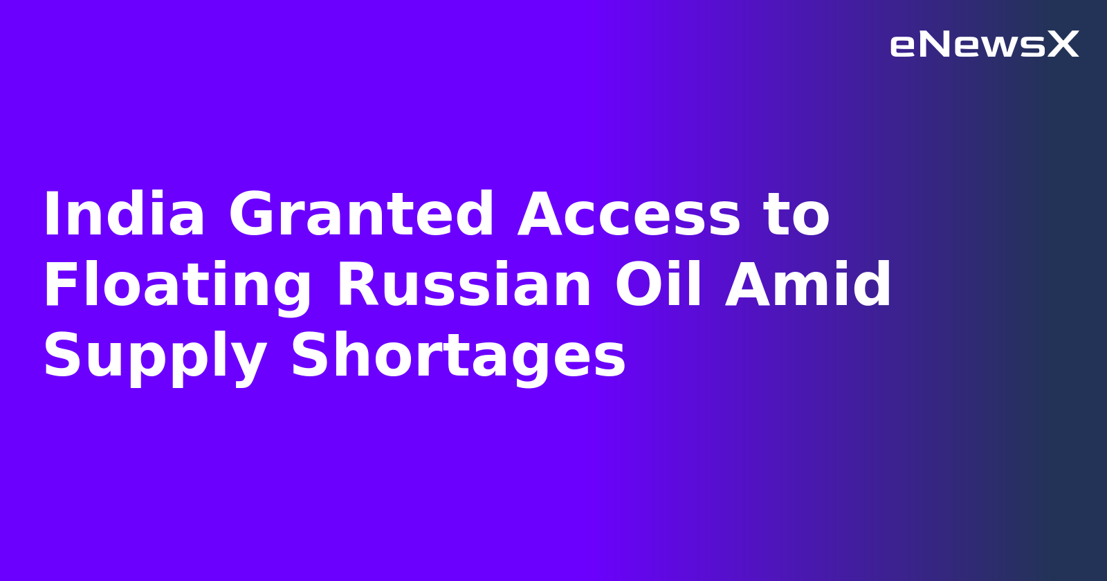 India Granted Access to Floating Russian Oil Amid Supply Shortages.webp