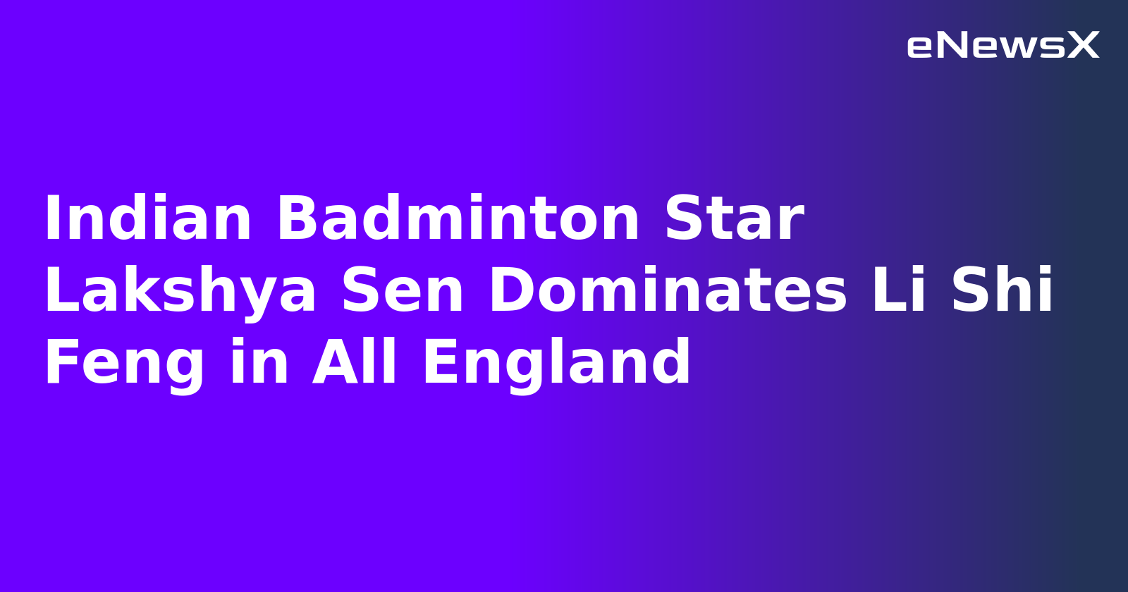 Indian Badminton Star Lakshya Sen Dominates Li Shi Feng in All England.webp