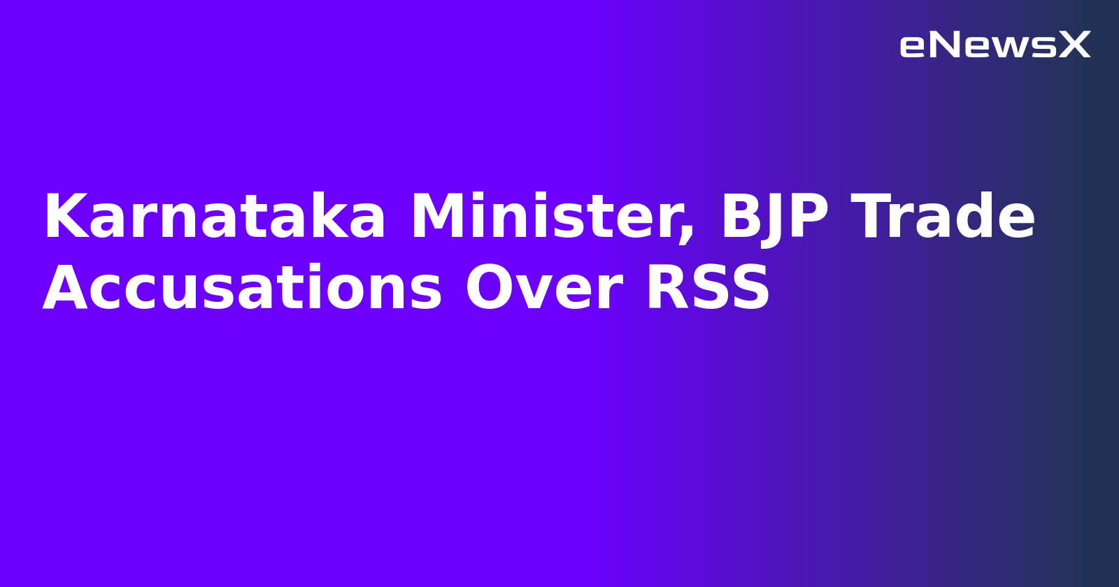 Karnataka Minister, BJP Trade Accusations Over RSS
