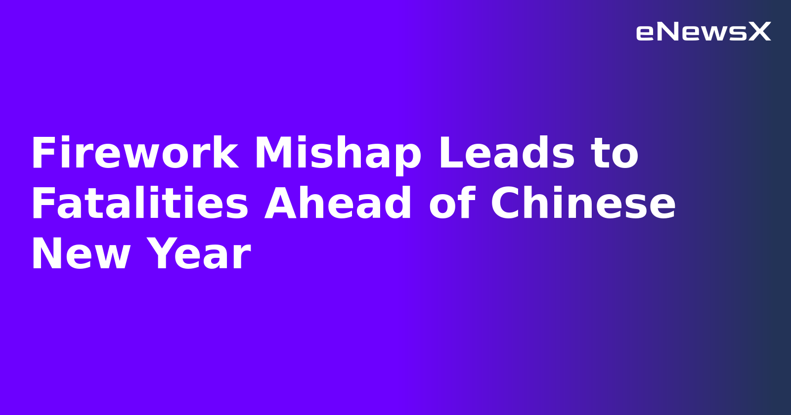 Firework Mishap Leads to Fatalities Ahead of Chinese New Year.webp
