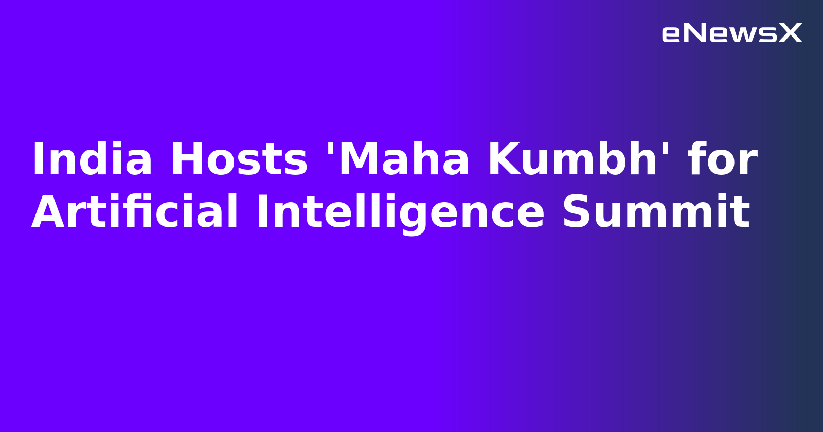 India Hosts 'Maha Kumbh' for Artificial Intelligence Summit.webp