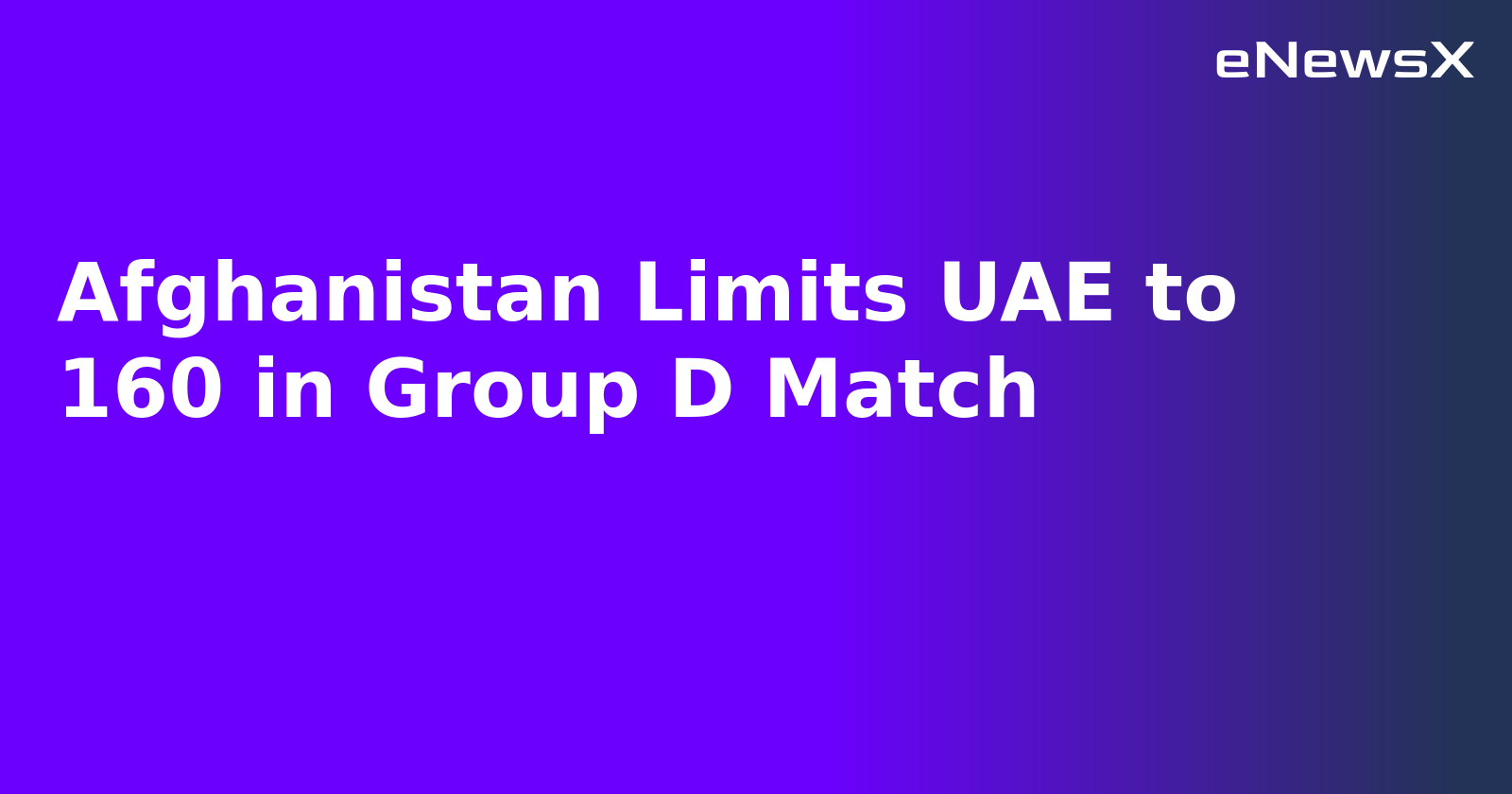 Afghanistan Limits UAE to 160 in Group D Match.webp