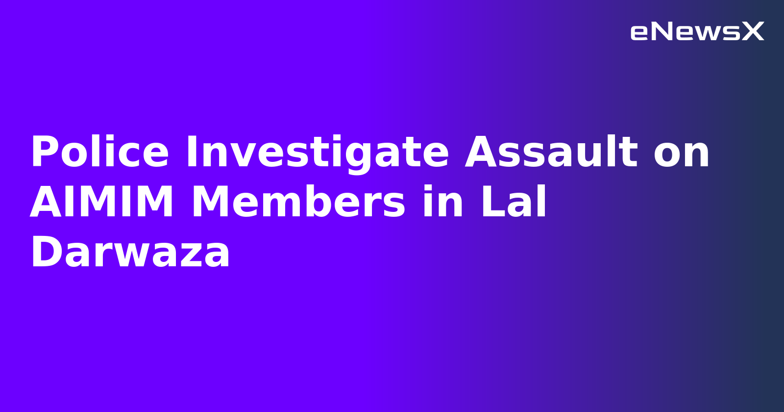 Police Investigate Assault on AIMIM Members in Lal Darwaza.webp