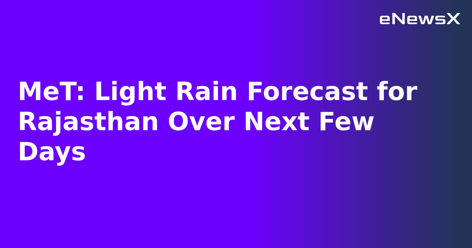 MeT: Light Rain Forecast for Rajasthan Over Next Few Days.webp