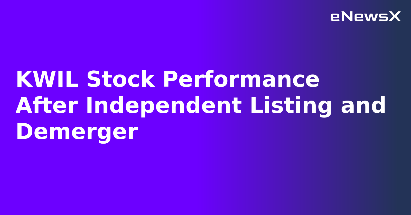 KWIL Stock Performance After Independent Listing and Demerger.webp KWIL Stock Performance After Independent Listing and Demerger.webp