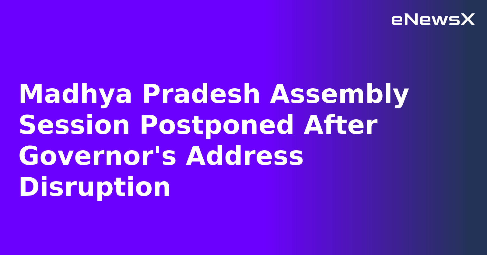 Madhya Pradesh Assembly Session Postponed After Governor's Address Disruption.webp