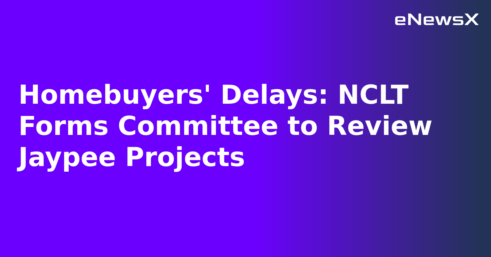 Homebuyers' Delays: NCLT Forms Committee to Review Jaypee Projects.webp