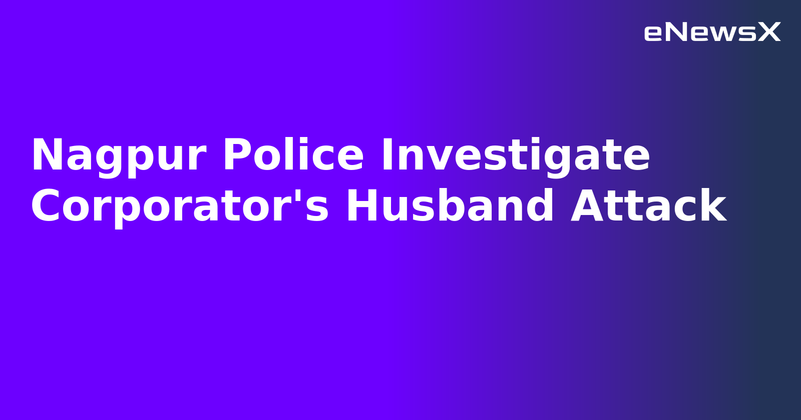 Nagpur Police Investigate Corporator's Husband Attack.webp