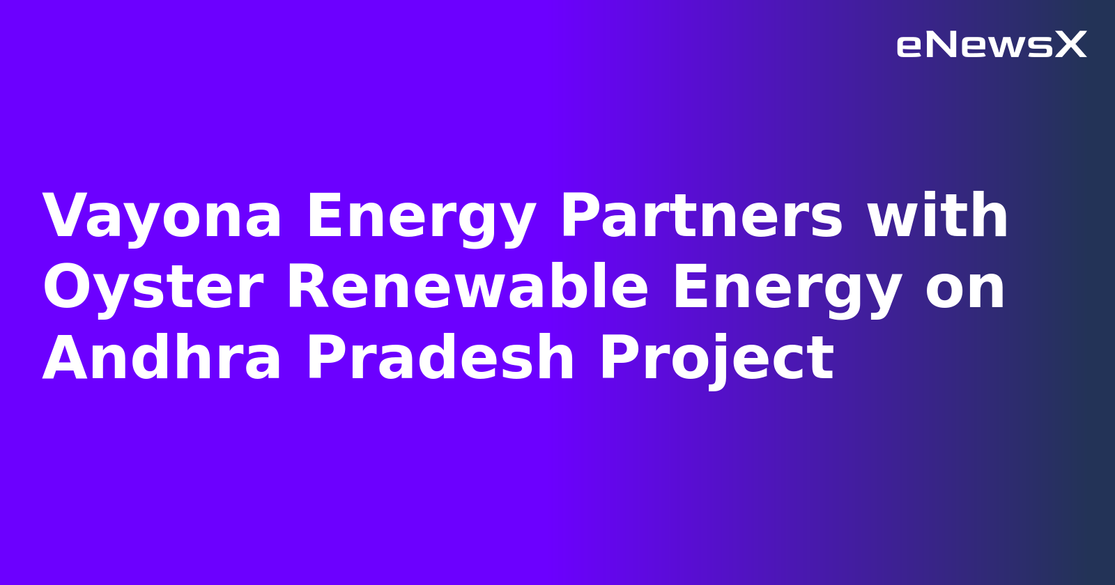 Vayona Energy Partners with Oyster Renewable Energy on Andhra Pradesh Project.webp