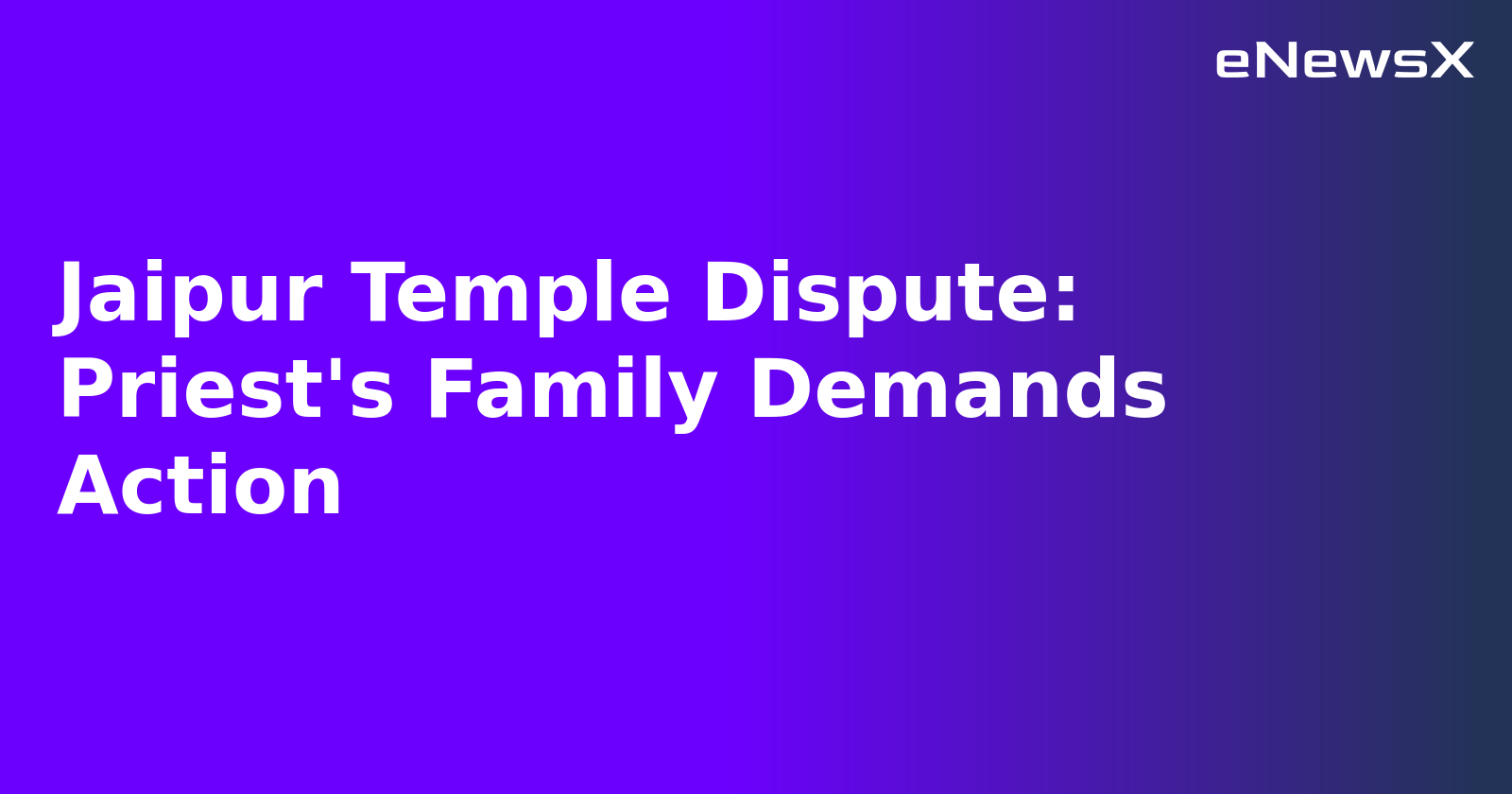 Jaipur Temple Dispute: Priest's Family Demands Action.webp