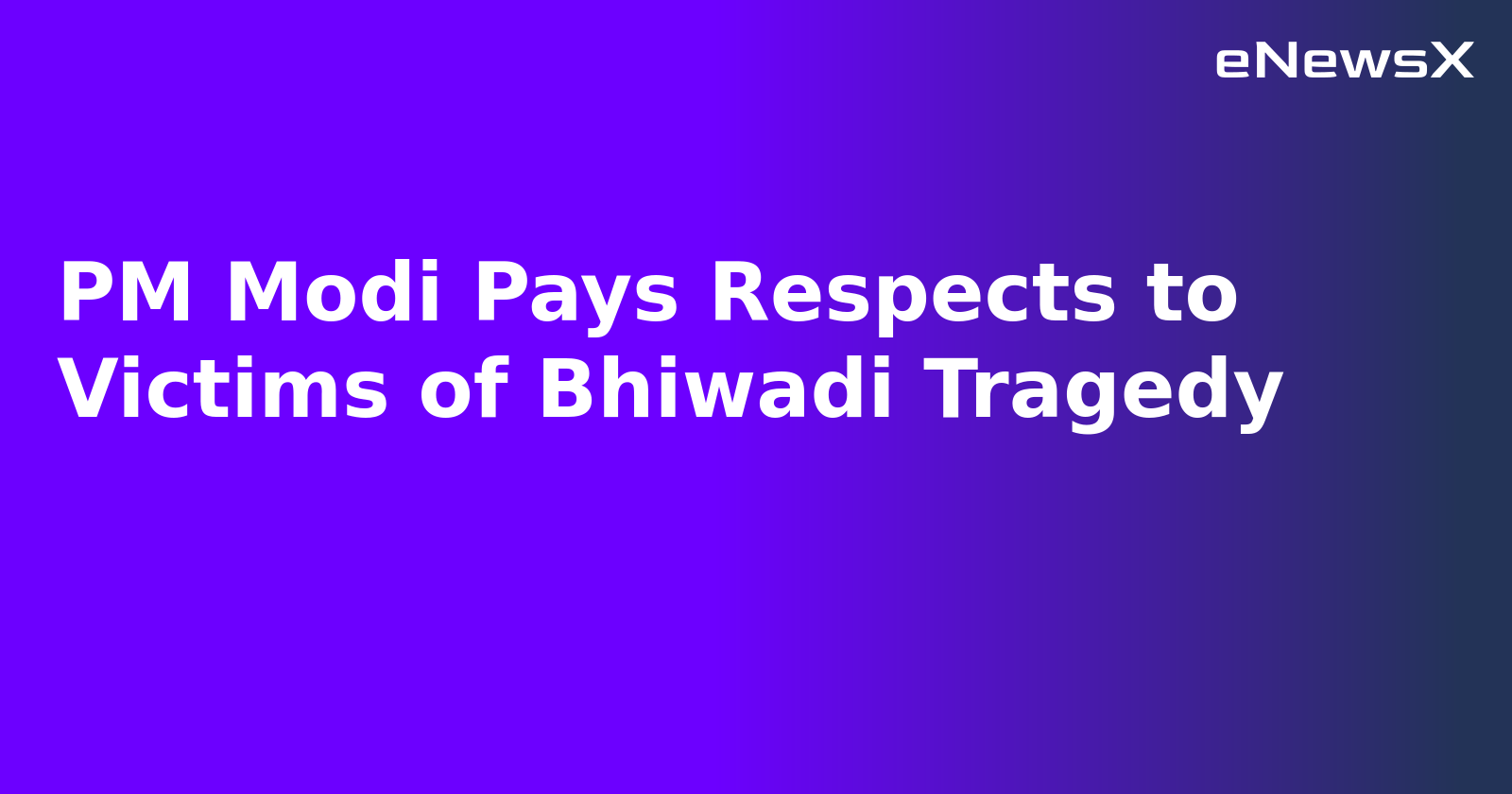 PM Modi Pays Respects to Victims of Bhiwadi Tragedy.webp