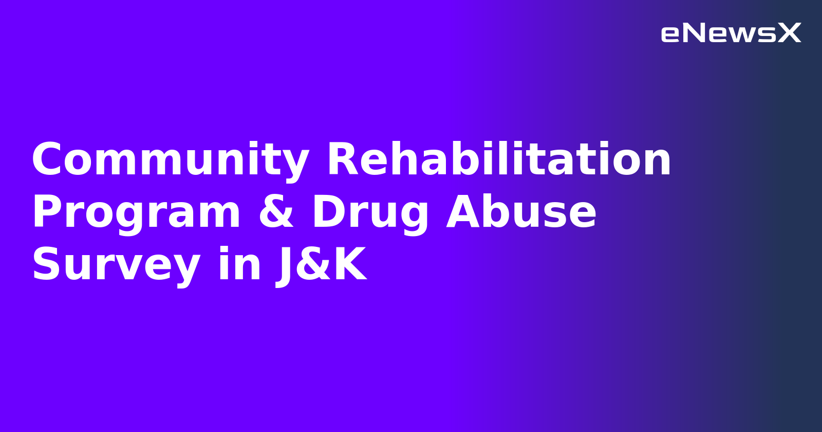 Community Rehabilitation Program & Drug Abuse Survey in J&K.webp Community Rehabilitation Program & Drug Abuse Survey in J&K.webp