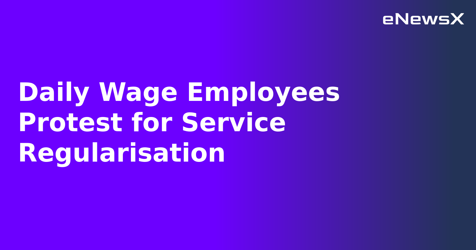 Daily Wage Employees Protest for Service Regularisation.webp Daily Wage Employees Protest for Service Regularisation.webp