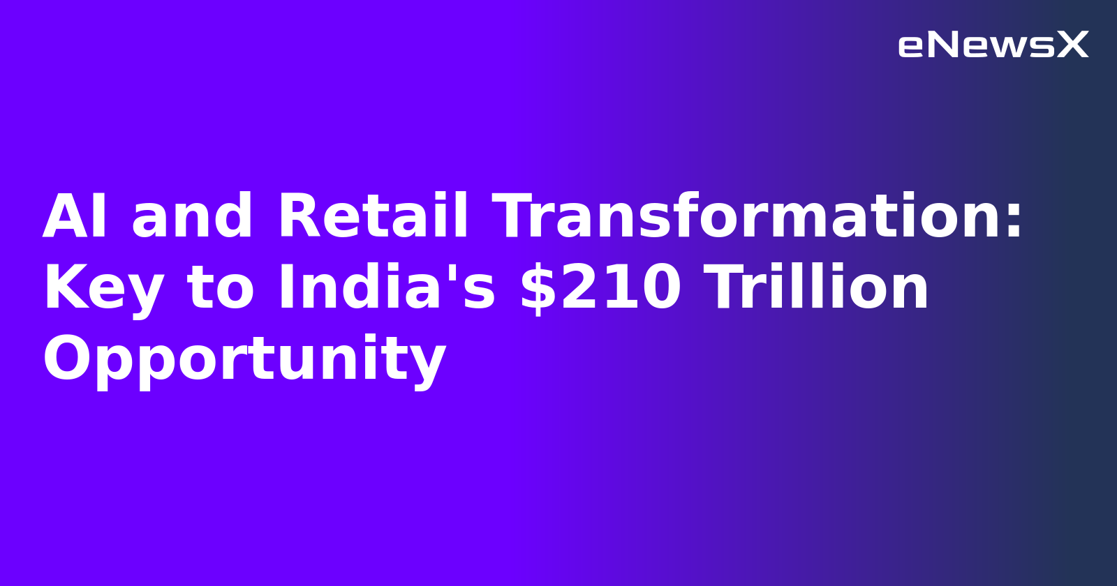 AI and Retail Transformation: Key to India's $210 Trillion Opportunity.webp