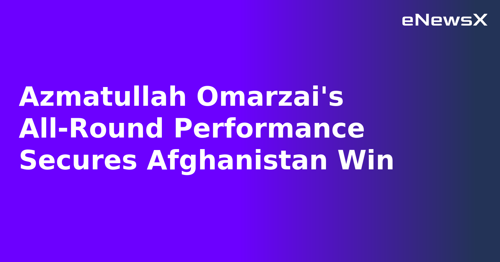 Azmatullah Omarzai's All-Round Performance Secures Afghanistan Win
