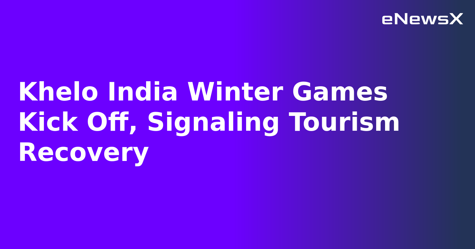 Khelo India Winter Games Kick Off, Signaling Tourism Recovery