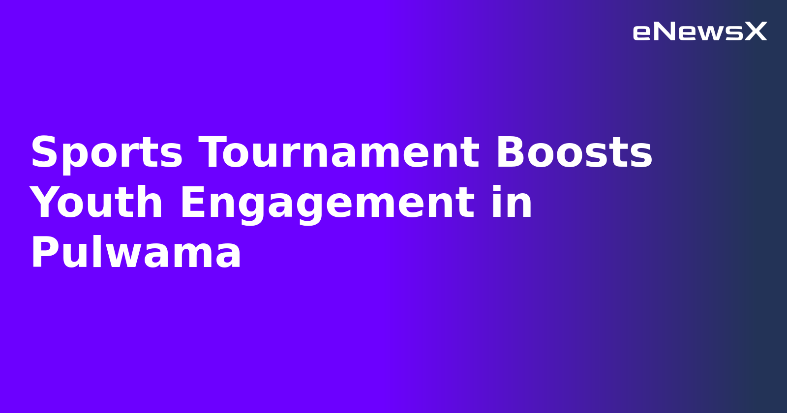 Sports Tournament Boosts Youth Engagement in Pulwama.webp