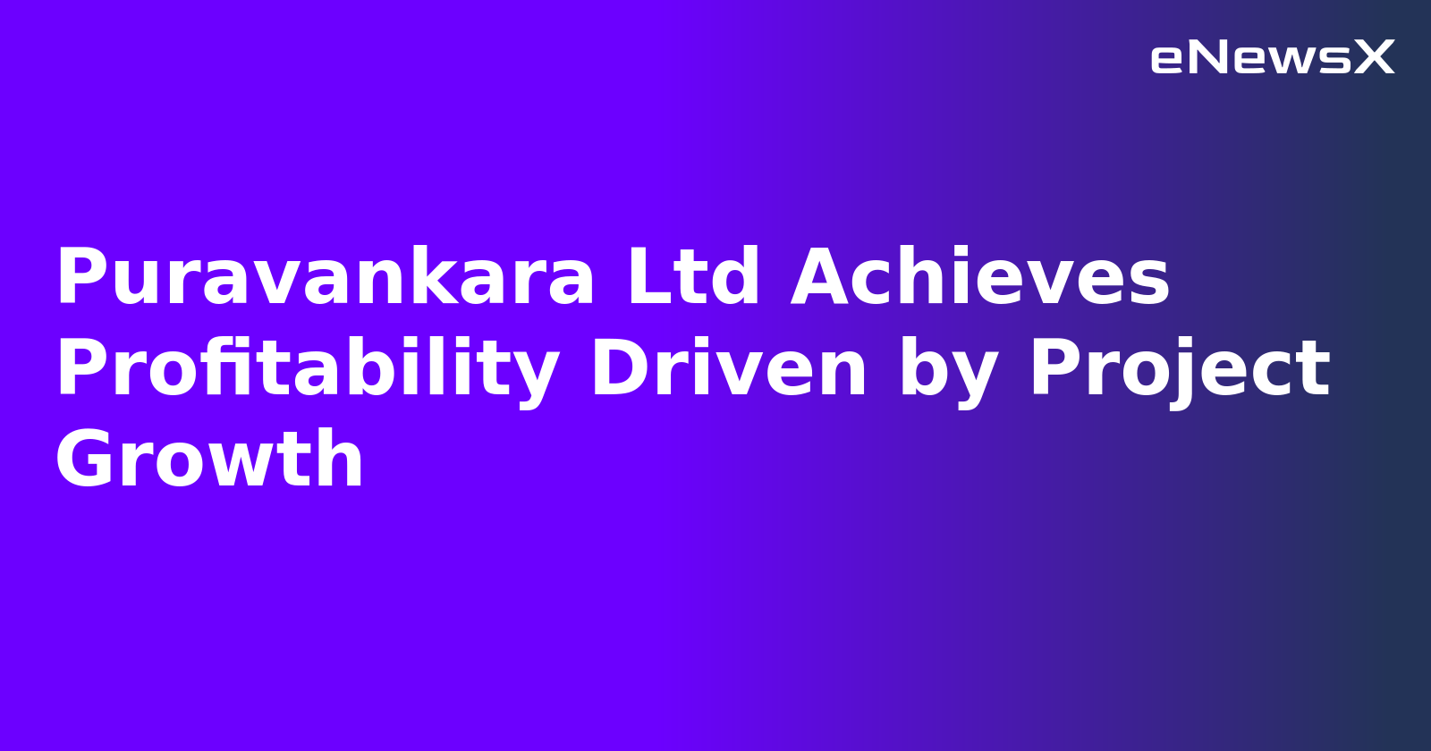 Puravankara Ltd Achieves Profitability Driven by Project Growth.webp Puravankara Ltd Achieves Profitability Driven by Project Growth.webp