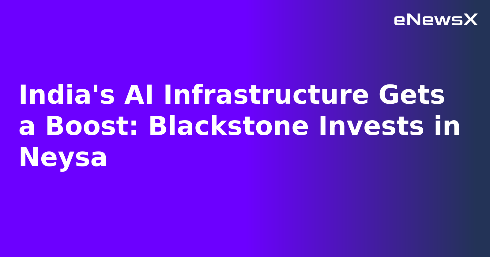 India's AI Infrastructure Gets a Boost: Blackstone Invests in Neysa.webp