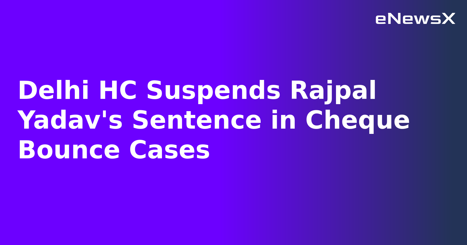 Delhi HC Suspends Rajpal Yadav's Sentence in Cheque Bounce Cases.webp Delhi HC Suspends Rajpal Yadav's Sentence in Cheque Bounce Cases.webp