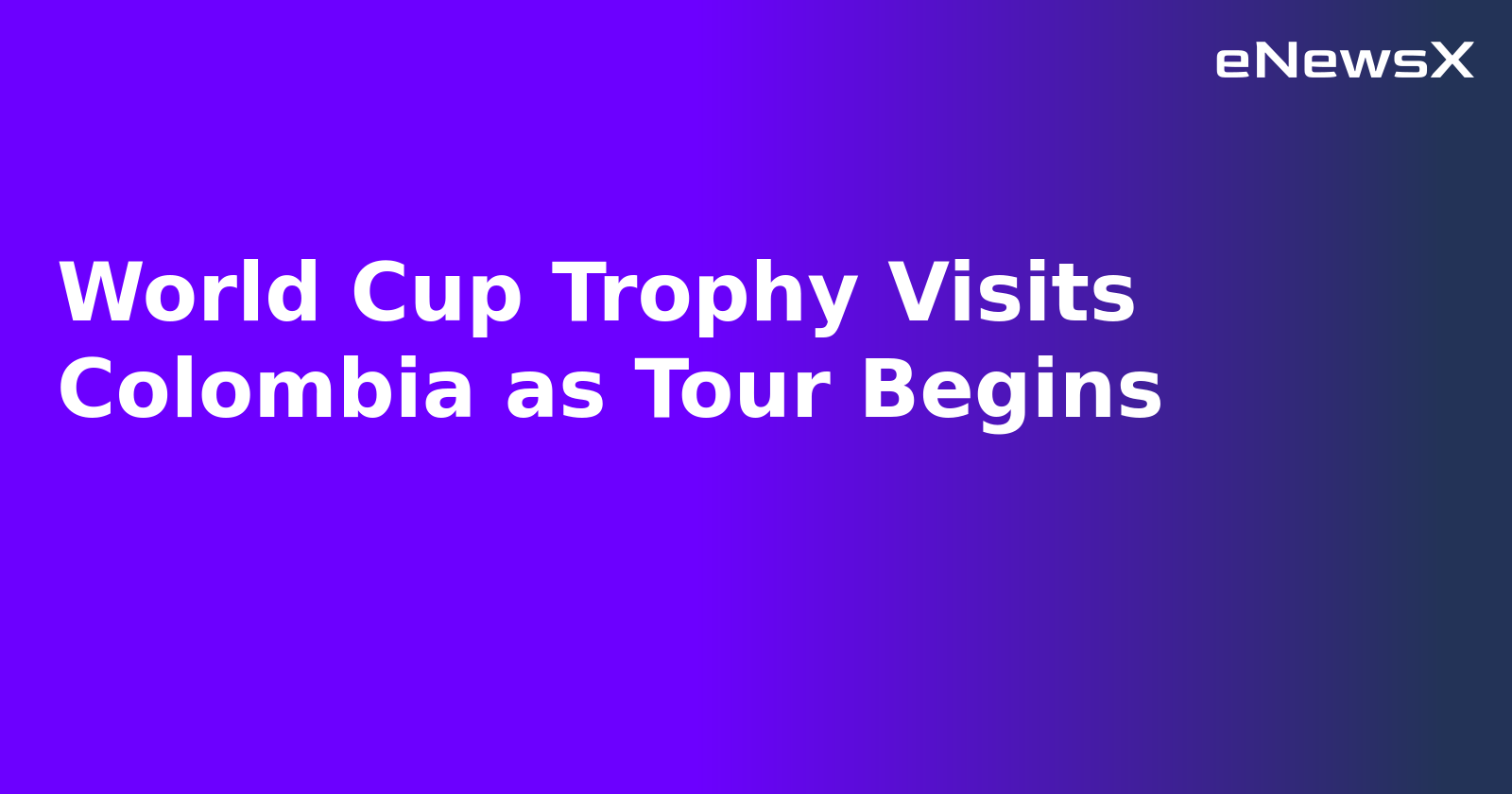 World Cup Trophy Visits Colombia as Tour Begins.webp