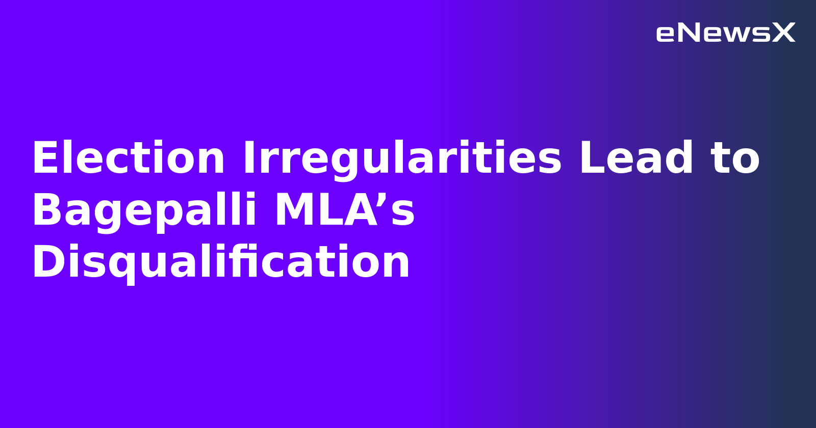 Election Irregularities Lead to Bagepalli MLA’s Disqualification.webp