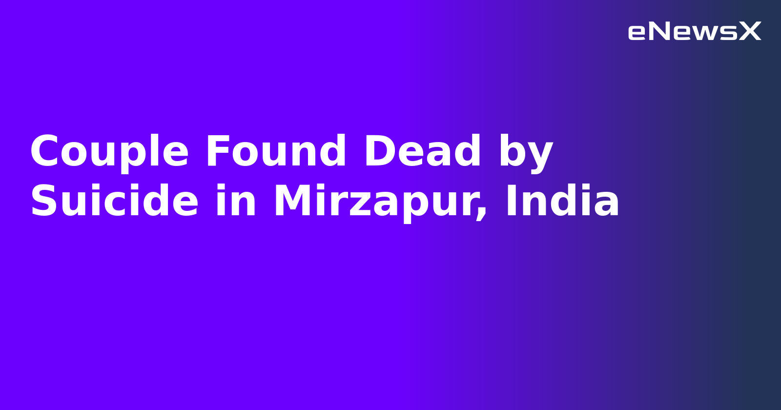Couple Found Dead by Suicide in Mirzapur, India.webp