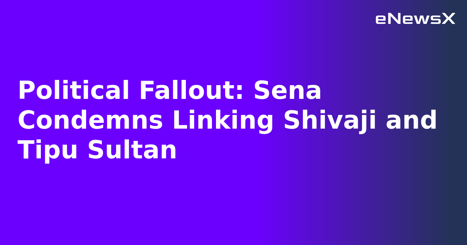 Political Fallout: Sena Condemns Linking Shivaji and Tipu Sultan.webp Political Fallout: Sena Condemns Linking Shivaji and Tipu Sultan.webp