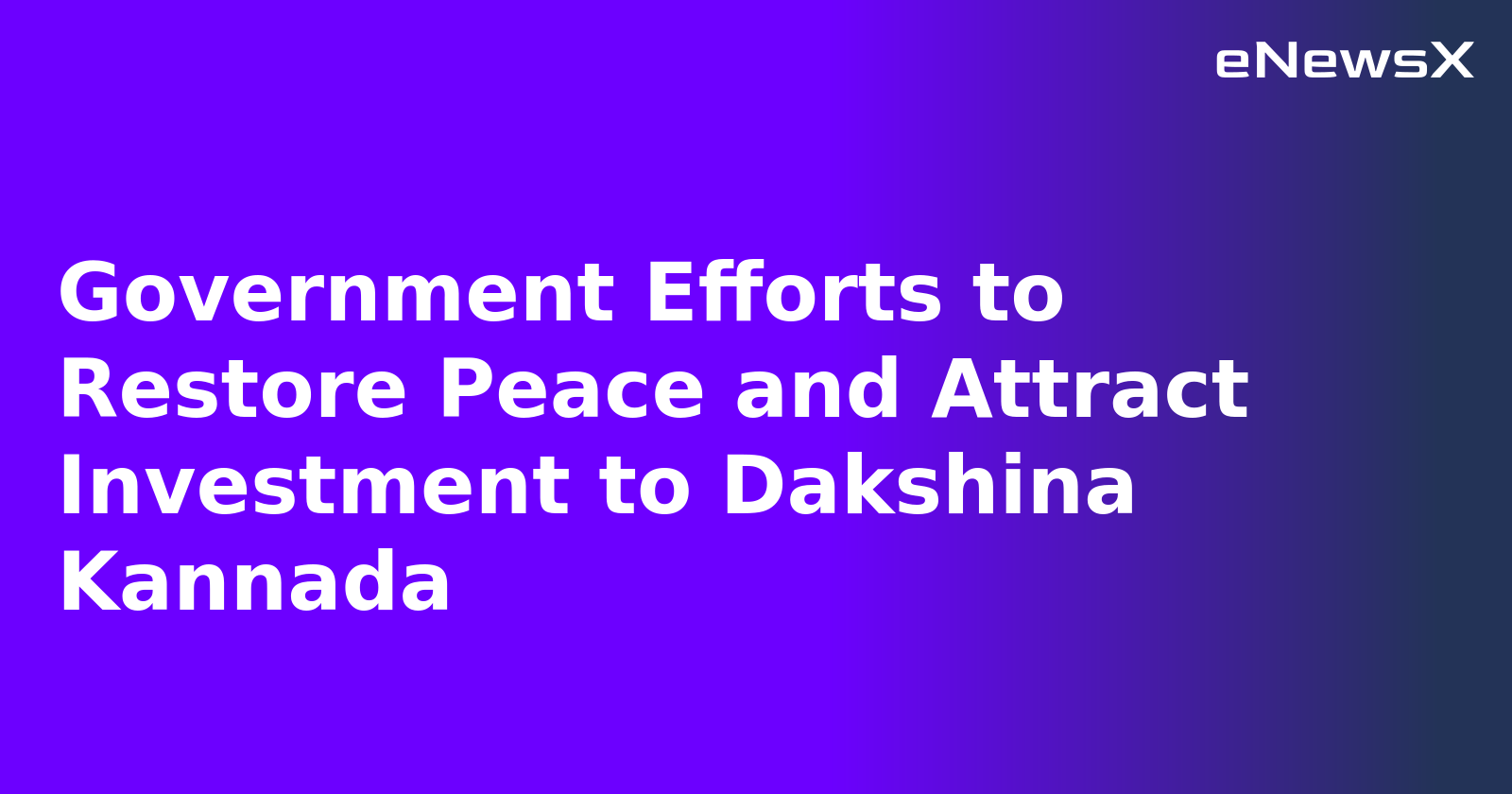 Government Efforts to Restore Peace and Attract Investment to Dakshina Kannada.webp