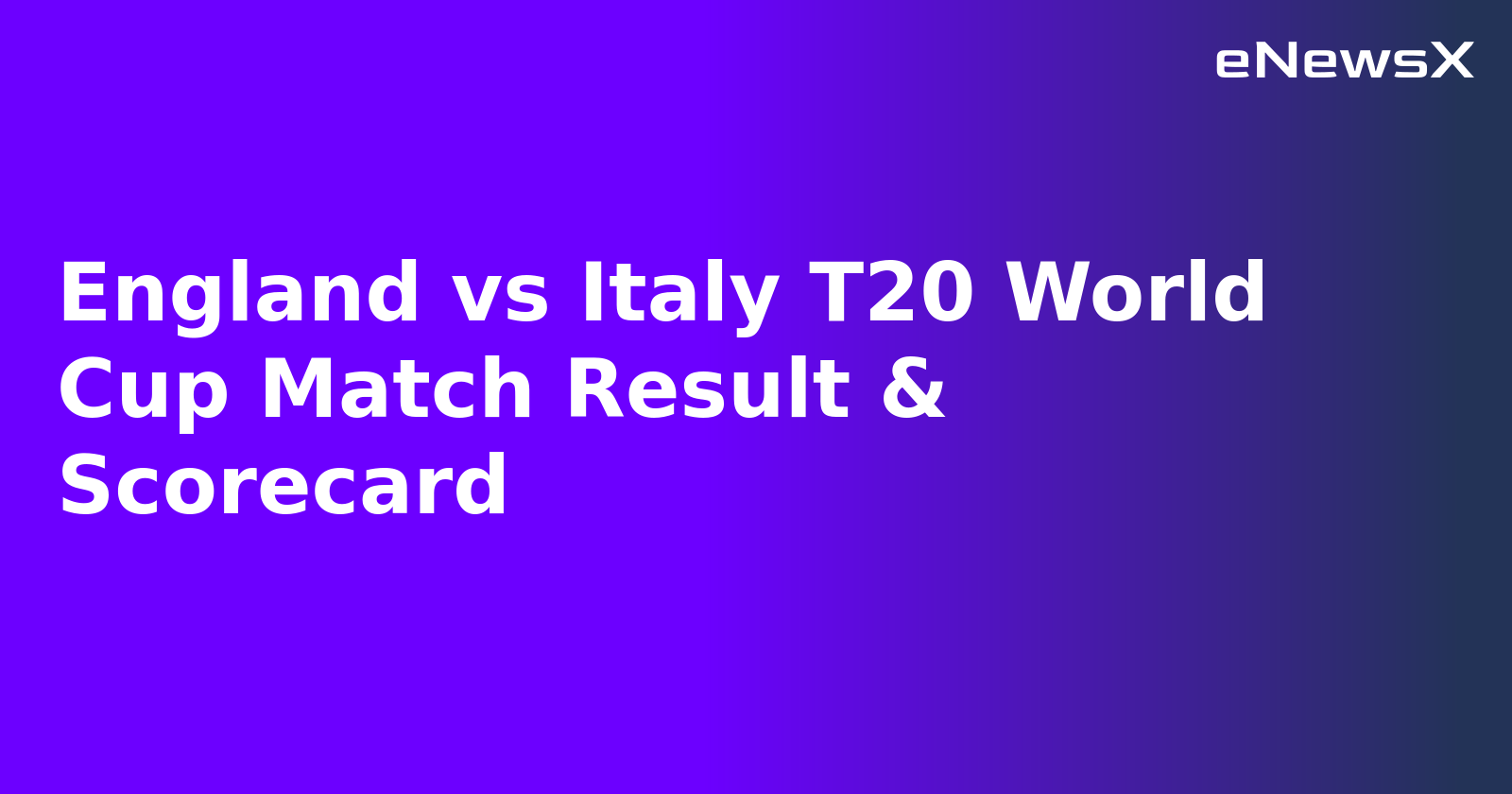 England vs Italy T20 World Cup Match Result & Scorecard.webp