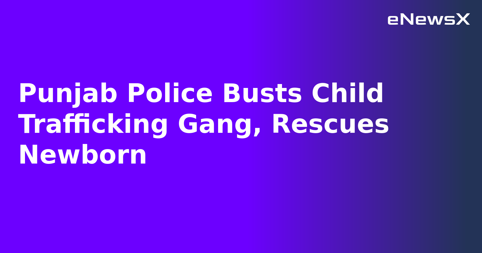 Punjab Police Busts Child Trafficking Gang, Rescues Newborn.webp