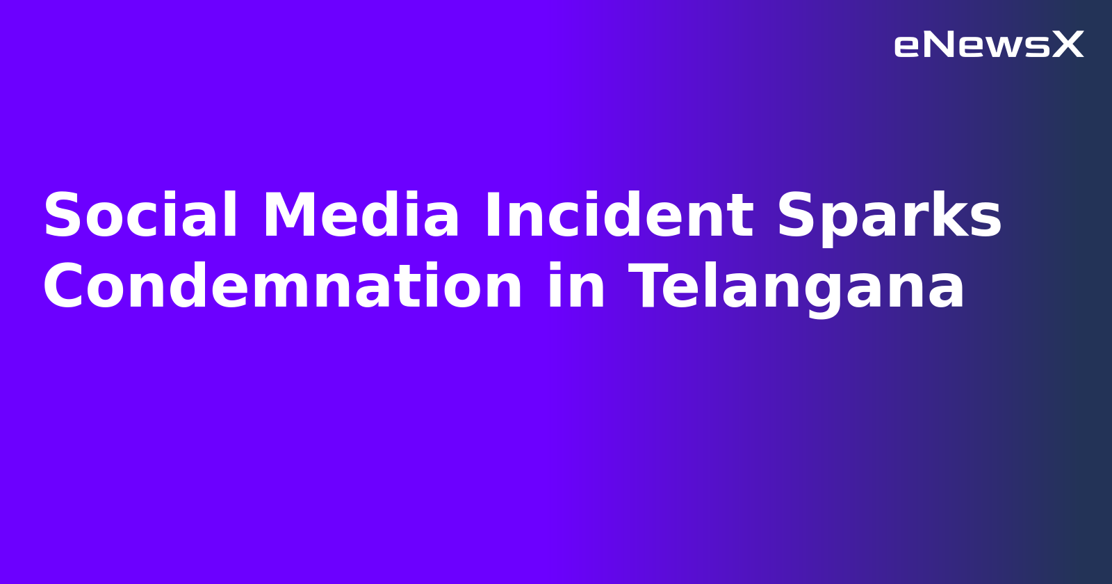 Social Media Incident Sparks Condemnation in Telangana