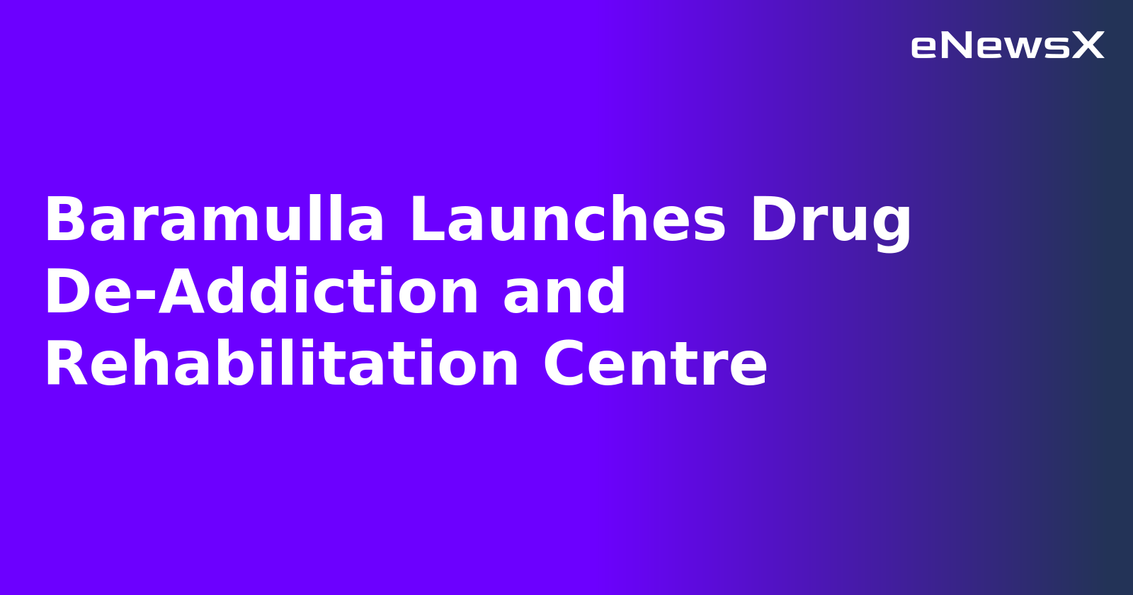 Baramulla Launches Drug De-Addiction and Rehabilitation Centre.webp Baramulla Launches Drug De-Addiction and Rehabilitation Centre.webp