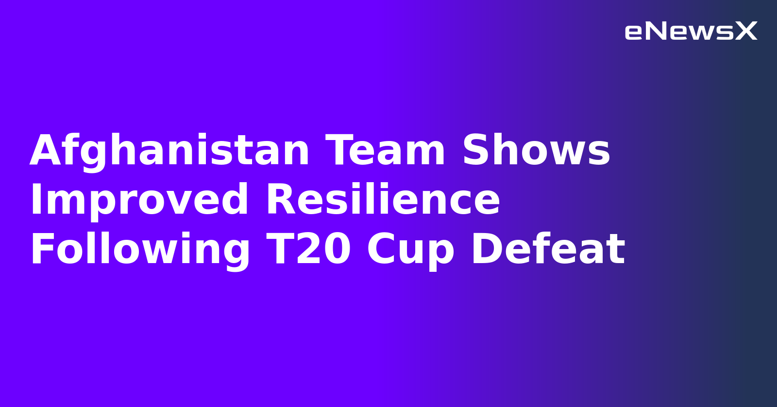 Afghanistan Team Shows Improved Resilience Following T20 Cup Defeat.webp