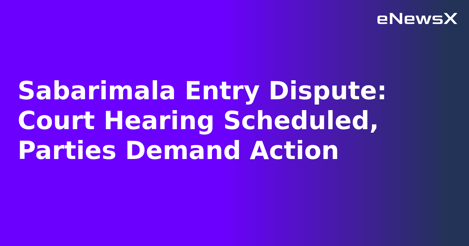 Sabarimala Entry Dispute: Court Hearing Scheduled, Parties Demand Action.webp Sabarimala Entry Dispute: Court Hearing Scheduled, Parties Demand Action.webp