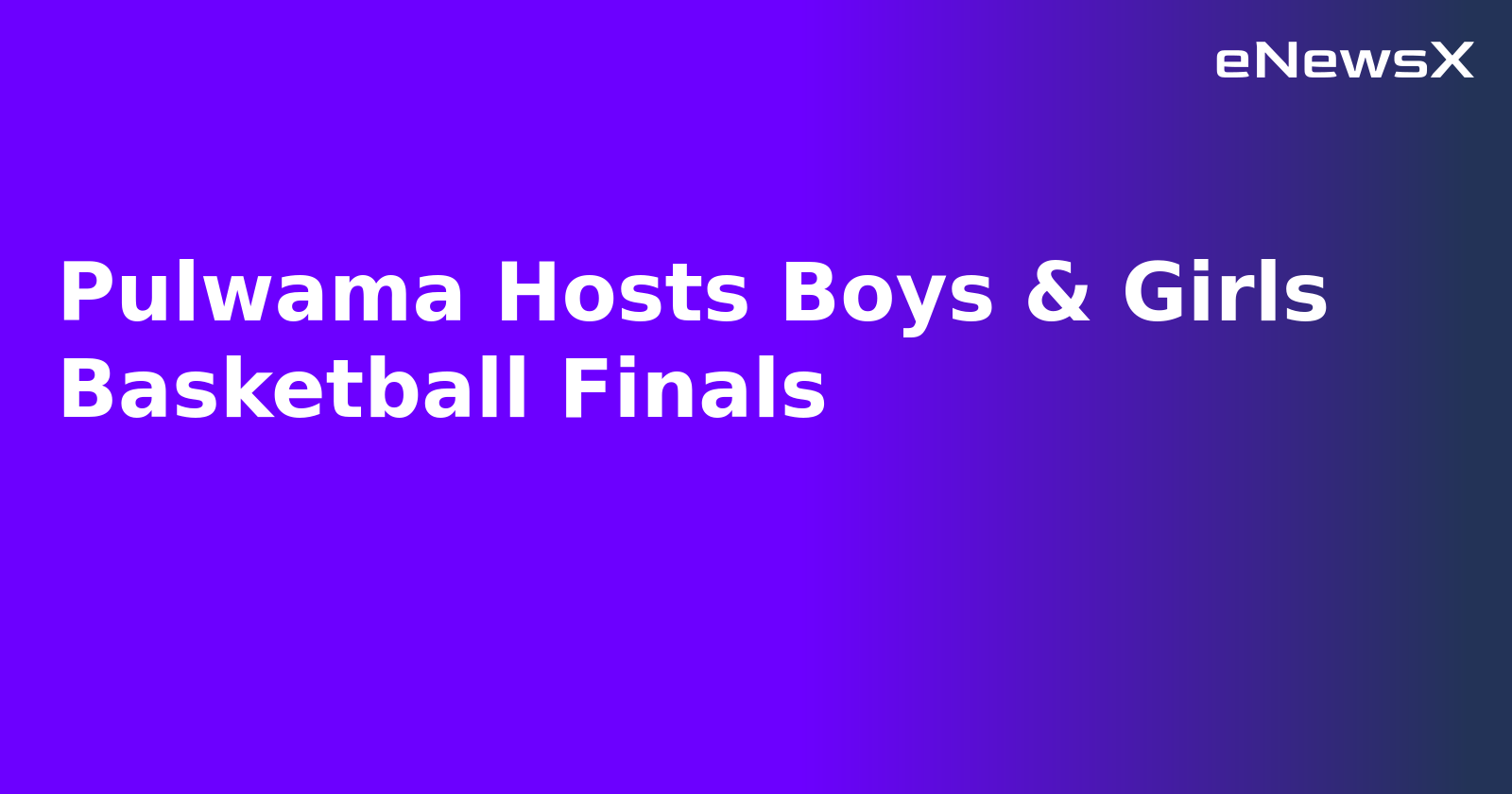 Pulwama Hosts Boys & Girls Basketball Finals.webp