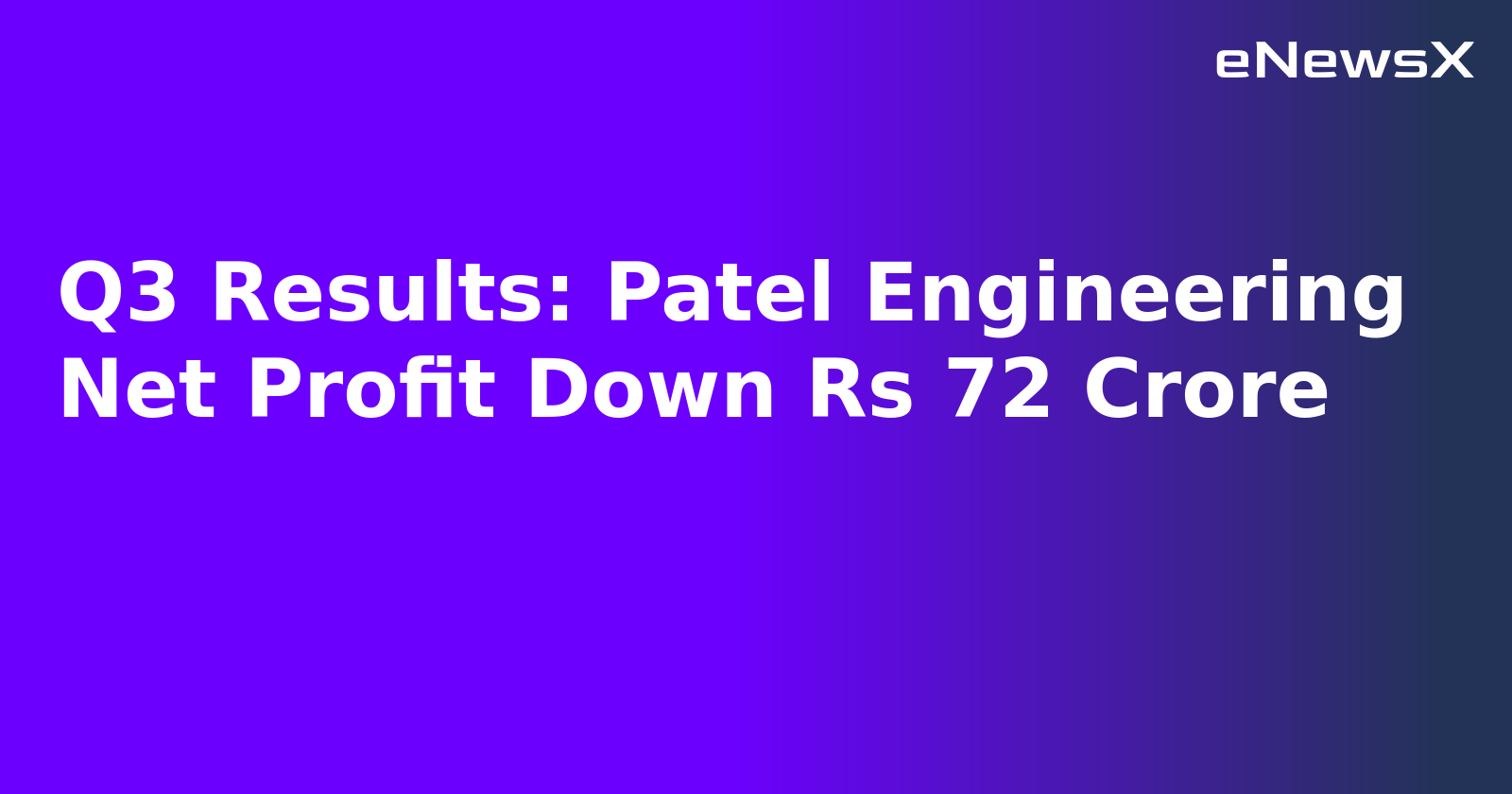 Q3 Results: Patel Engineering Net Profit Down Rs 72 Crore.webp