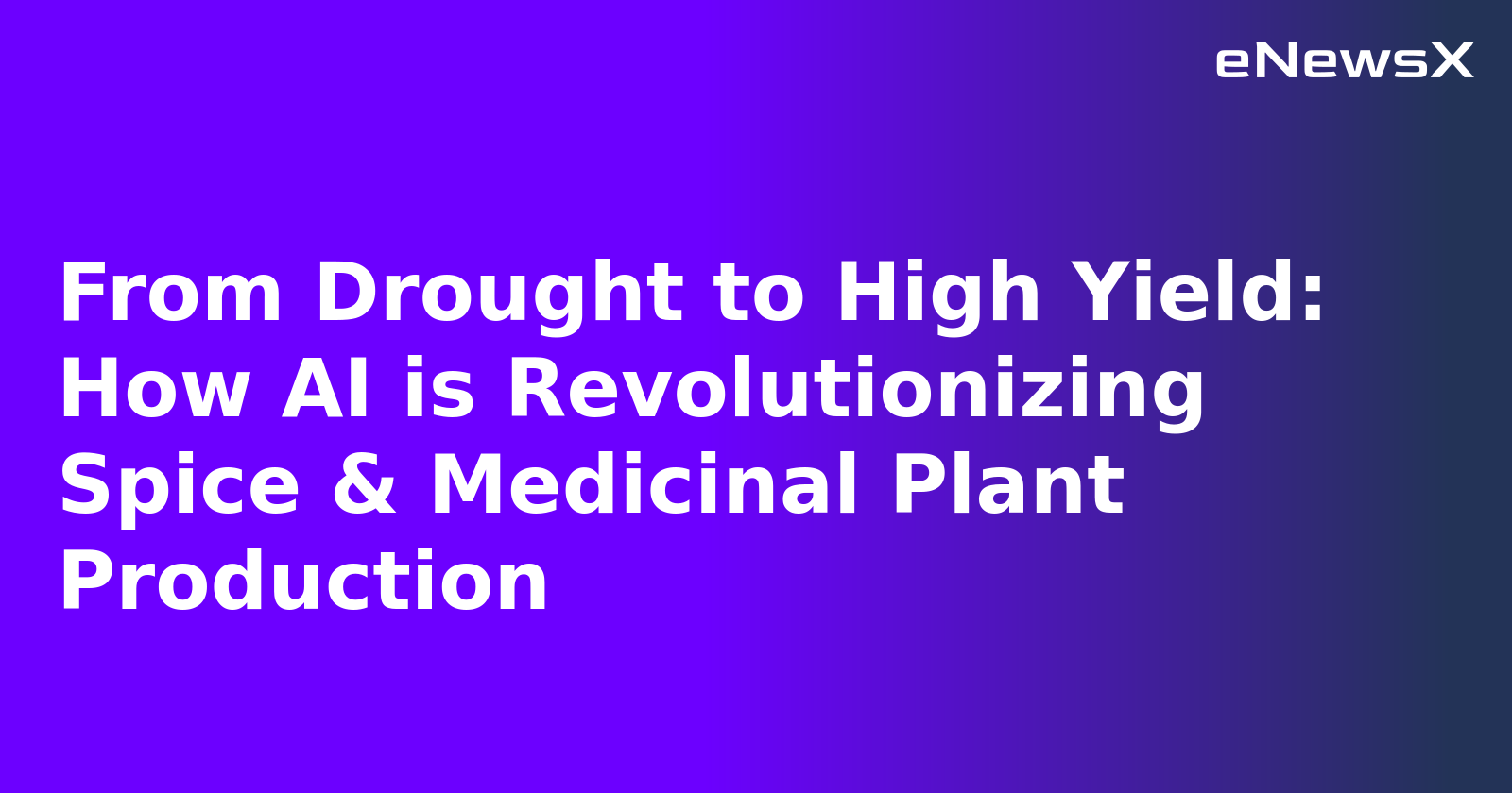 From Drought to High Yield: How AI is Revolutionizing Spice & Medicinal Plant Production.webp