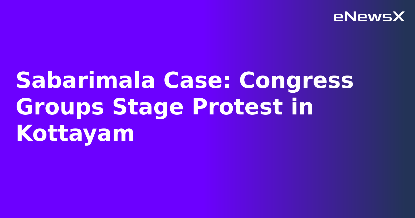 Sabarimala Case: Congress Groups Stage Protest in Kottayam.webp