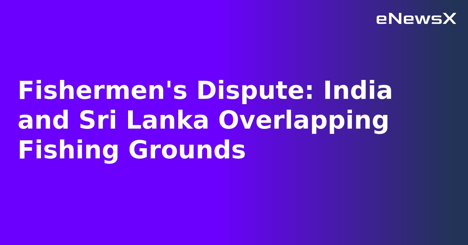 Fishermen's Dispute: India and Sri Lanka Overlapping Fishing Grounds.webp