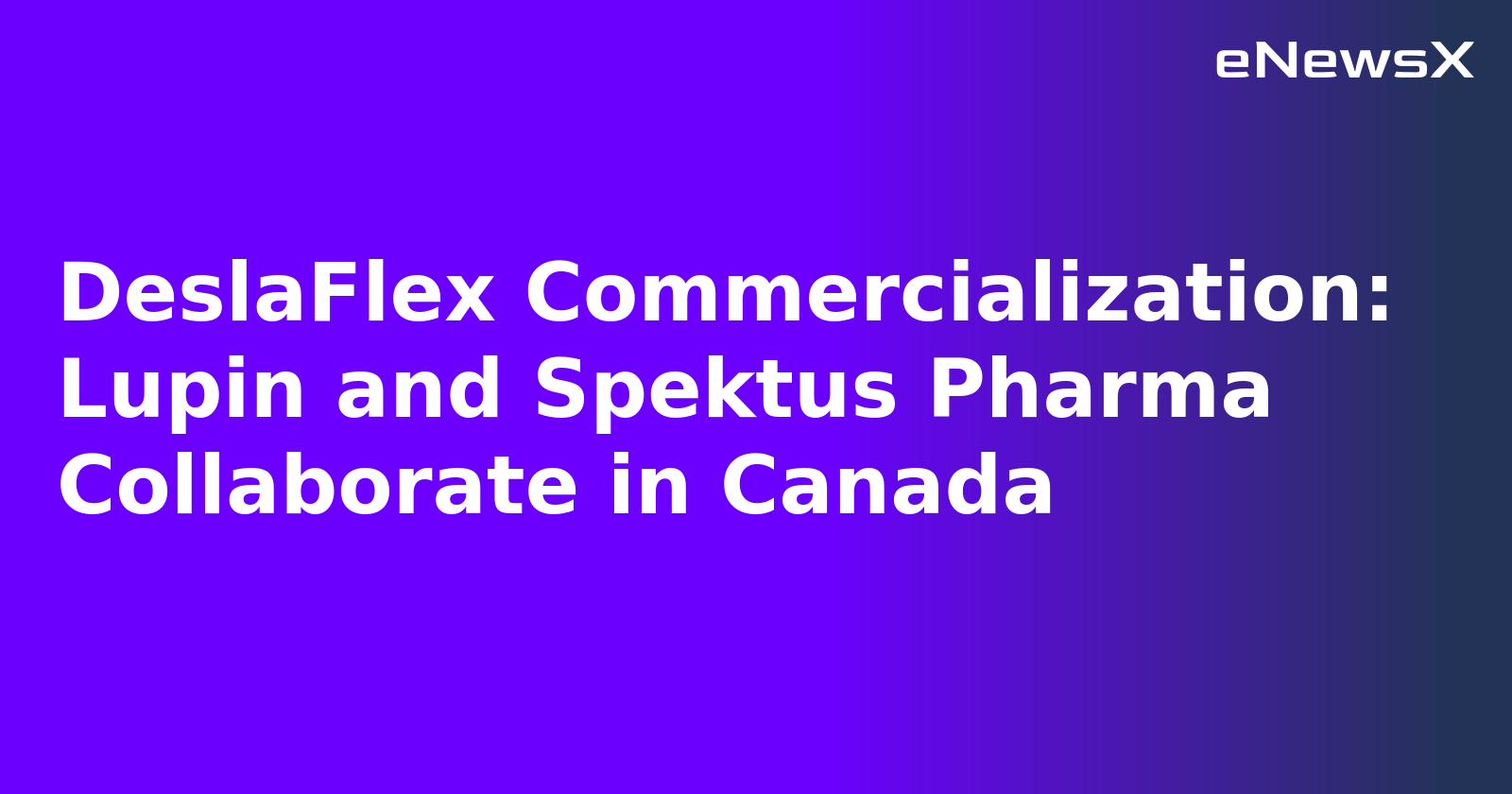 DeslaFlex Commercialization: Lupin and Spektus Pharma Collaborate in Canada.webp