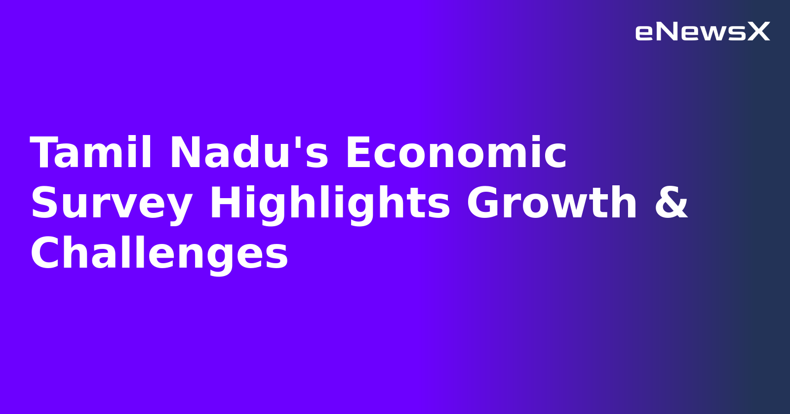 Tamil Nadu's Economic Survey Highlights Growth & Challenges.webp