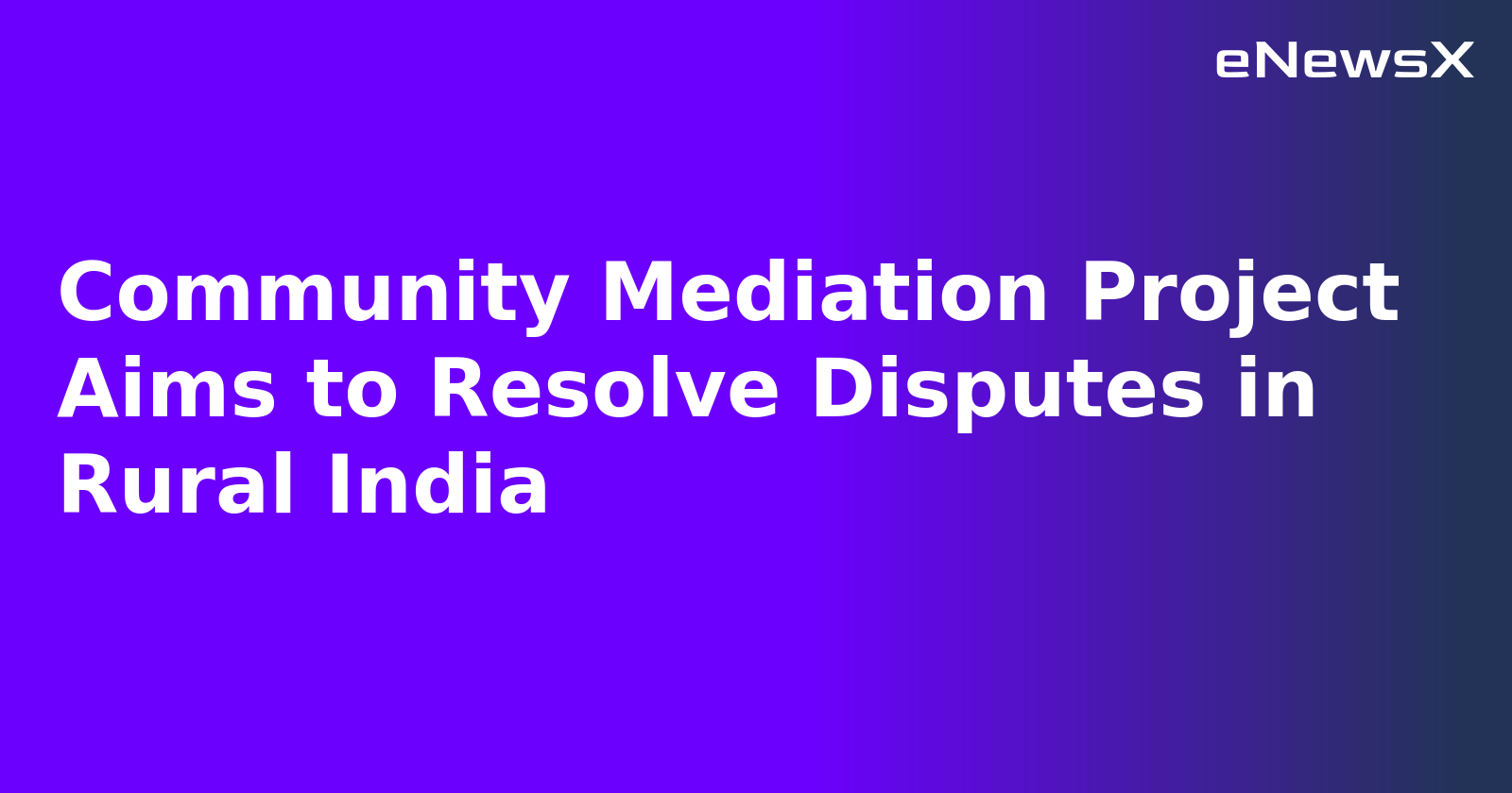 Community Mediation Project Aims to Resolve Disputes in Rural India.webp