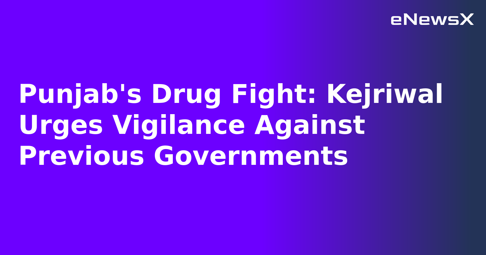 Punjab's Drug Fight: Kejriwal Urges Vigilance Against Previous Governments.webp Punjab's Drug Fight: Kejriwal Urges Vigilance Against Previous Governments.webp