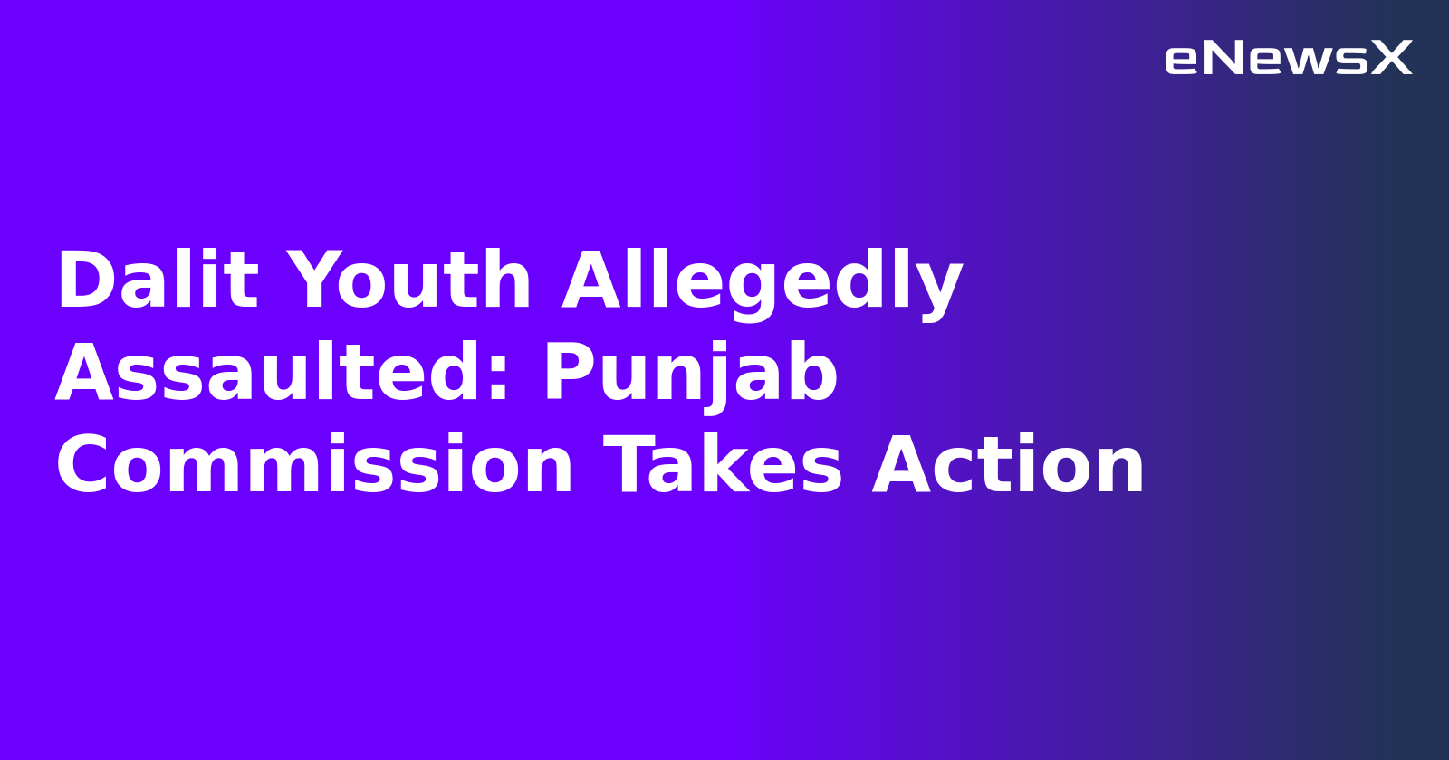 Dalit Youth Allegedly Assaulted: Punjab Commission Takes Action.webp