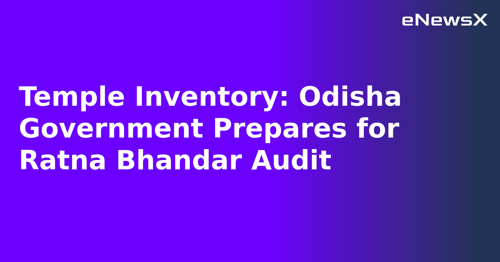 Temple Inventory: Odisha Government Prepares for Ratna Bhandar Audit